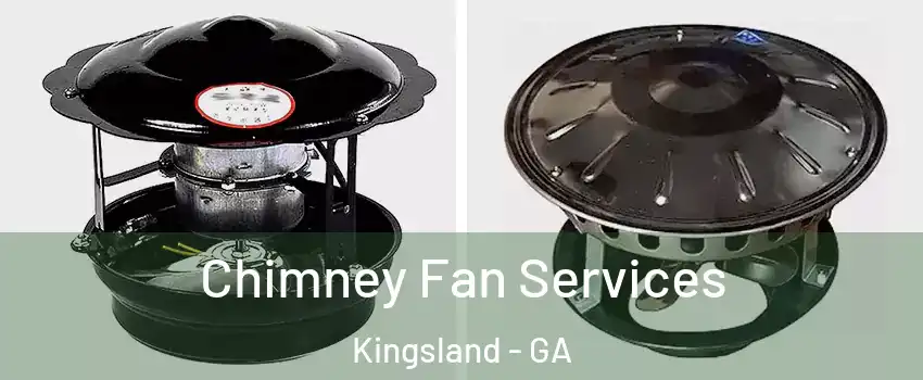 Chimney Fan Services Kingsland - GA