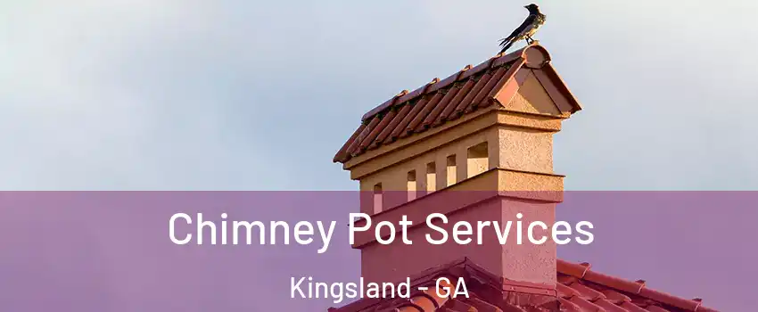  Chimney Pot Services Kingsland - GA