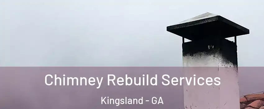  Chimney Rebuild Services Kingsland - GA