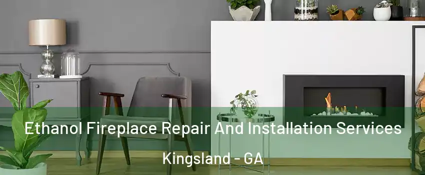  Ethanol Fireplace Repair And Installation Services Kingsland - GA