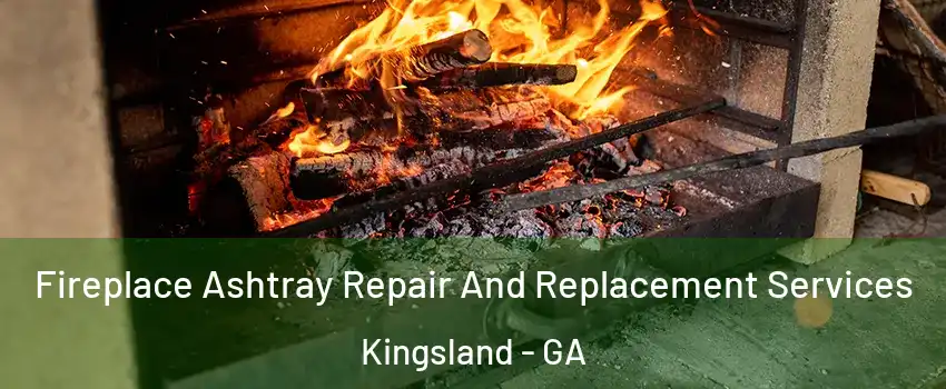  Fireplace Ashtray Repair And Replacement Services Kingsland - GA