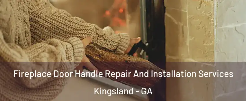  Fireplace Door Handle Repair And Installation Services Kingsland - GA