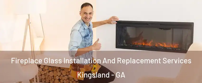  Fireplace Glass Installation And Replacement Services Kingsland - GA