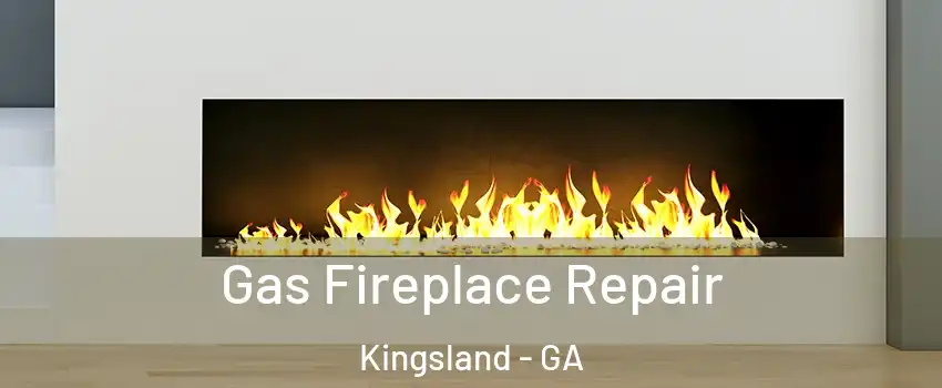  Gas Fireplace Repair Kingsland - GA