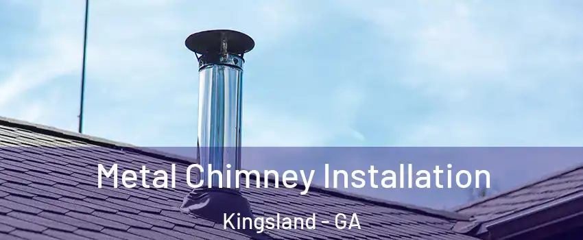  Metal Chimney Installation Kingsland - GA