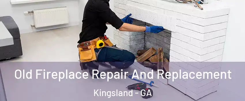  Old Fireplace Repair And Replacement Kingsland - GA