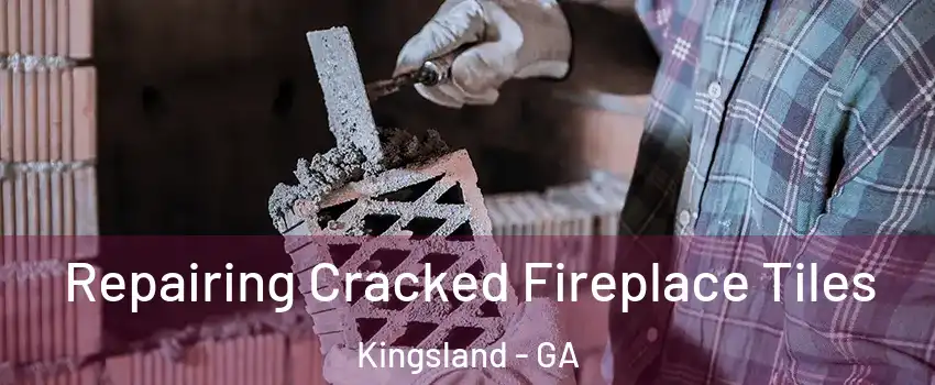 Repairing Cracked Fireplace Tiles Kingsland - GA