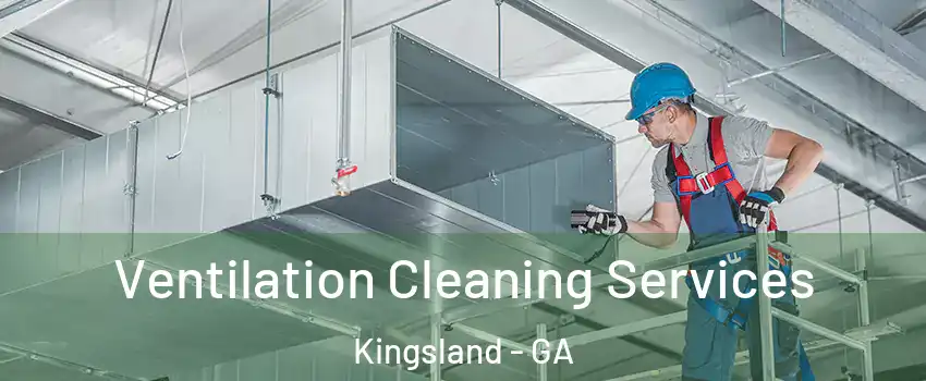  Ventilation Cleaning Services Kingsland - GA